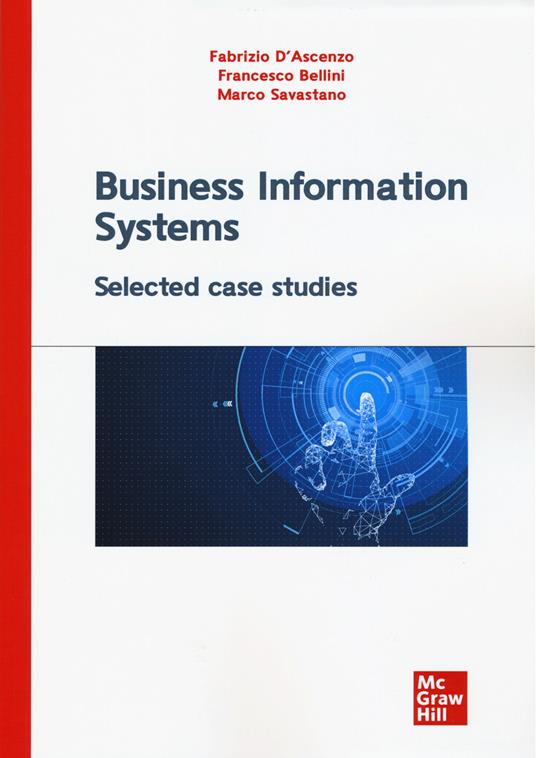 Business information systems. Selected case studies - Fabrizio D'Ascenzo,Francesco Bellini,Marco Savastano - copertina