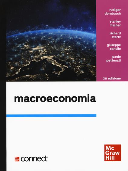 Macroeconomia. Con Connect - Rudiger Dornbusch,Stanley Fischer,Richard Startz - copertina
