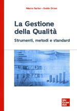 La gestione della qualità. Strumenti, metodi e standard