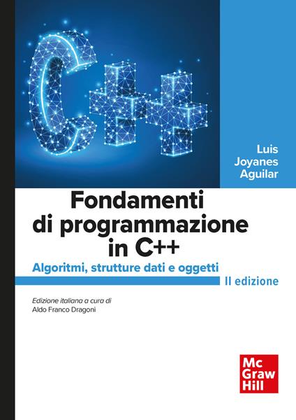 Fondamenti di programmazione in C++. Algoritmi, strutture dati e oggetti - Luis Joyanes Aguilar - copertina