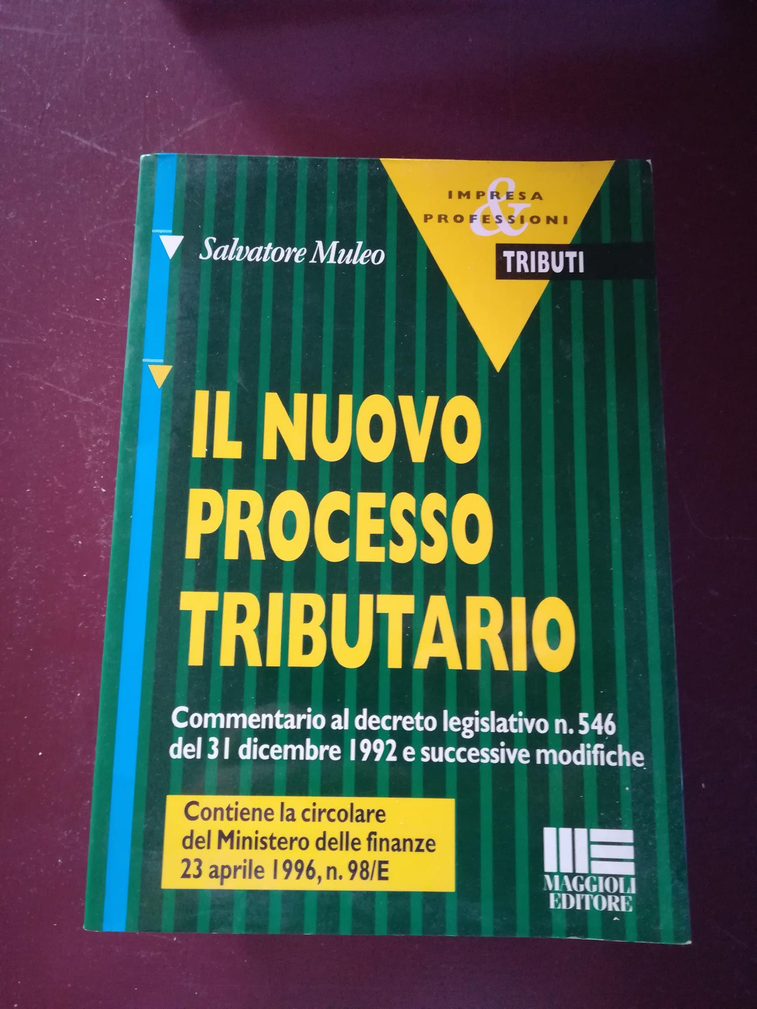 Il nuovo processo tributario. Commentario al Decreto Legislativo n. 546 del 31 dicembre 1992 e successive modifiche