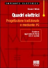 Quadri elettrici. Progettazione tradizionale e mediante PC - Giovanni Bellato - copertina