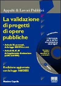 La validazione di progetti di opere pubbliche. Con CD-ROM - Massimo Capolla - copertina