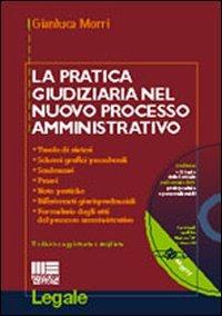 La pratica giudiziaria nel nuovo processo amministrativo. Con CD-ROM - Gianluca Morri - copertina