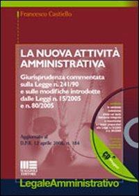 La nuova attività amministrativa. Con CD-ROM - Francesco Castiello - copertina