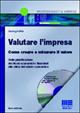 Valutare l'impresa. Come creare e misurare il valore. Dalla pianificazione dei flussi economici e finanziari alla stima del valore economico. Con CD-ROM - Gianluigi Boffelli - copertina
