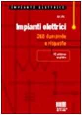 Impianti elettrici. 360 domande e risposte