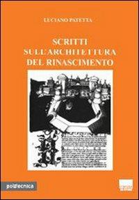Scritti sull'architettura del Rinascimento - Luciano Patetta - copertina