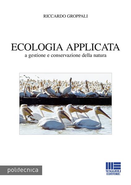 Ecologia applicata a gestione e conservazione della natura - Riccardo Groppali - copertina