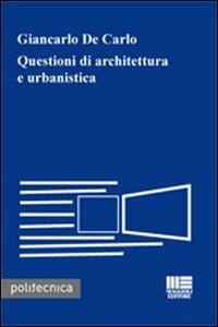 Questioni di architettura e urbanistica - Giancarlo De Carlo - copertina