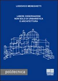 Libere osservazioni non solo di urbanistica e architettura - Lodovico Meneghetti - copertina