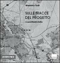 Sulle tracce del progetto - Massimo Tadi - copertina