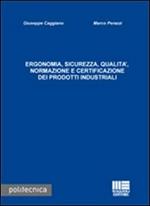 Ergonomia, sicurezza, qualità. Normazione e certificazione dei prodotti industriali