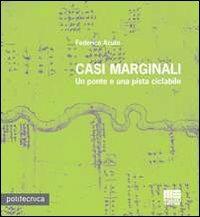 Casi marginali. Un ponte e una pista ciclabile - Federico Acuto - copertina