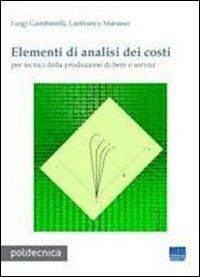 Elementi di analisi dei costi - Luigi Gambarelli,Lanfranco Marasso - copertina