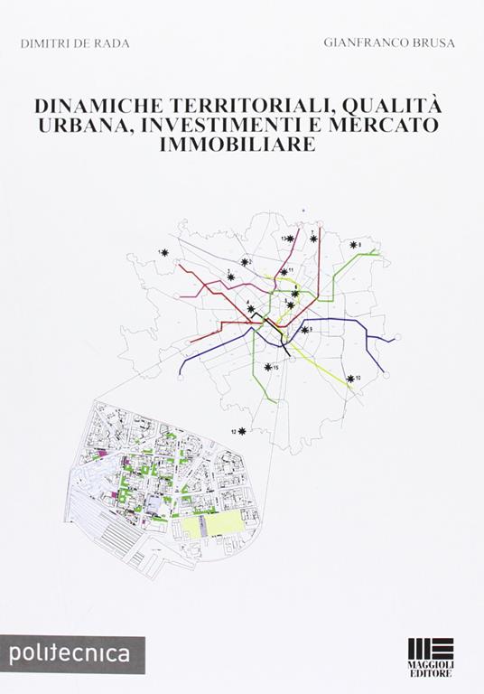 Dinamiche territoriali, qualità urbana, investimenti e mercato immobiliare - Gianfranco Brusa,Dimitri De Rada - copertina