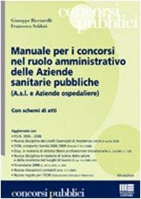 Manuale per i concorsi nel ruolo amministrativo delle aziende sanitarie pubbliche