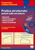 Pratica strutturale: azioni sulle strutture. Con CD-ROM