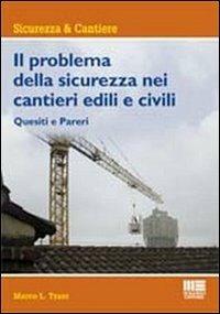 Il problema della sicurezza nei cantieri edili e civili - Marco Trani - copertina