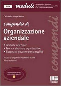 Compendio di organizzazione aziendale - Carla Iodice,Olga Nonino - copertina