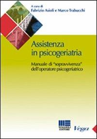 Assistenza in psicogeriatria. Manuale di «sopravvivenza» dell'operatore psicogeriatrico - copertina