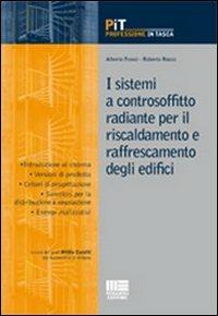 I sistemi a controsoffitto radiante per il riscaldamento e raffrescamento degli edifici - Alberto Franzi,Roberto Rocco - copertina