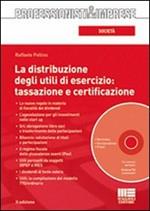 La distribuzione degli utili di esercizio: tassazione e certificazione. Con CD-ROM
