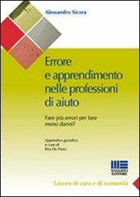 L' errore nel lavoro di aiuto. Fare più errori per fare meno danni? - Alessandro Sicora - copertina