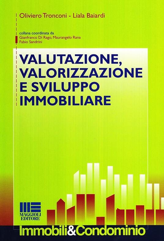 Valutazione, valorizzazione e sviluppo immobiliare - Oliviero Tronconi,Liala Baiardi - copertina