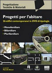 Progetti per l'abitare. 26 edifici contemporanei. Con DVD - Marcello Balzani - copertina