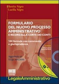 Formulario del nuovo processo amministrativo. 144 formule con commento e giurisprudenza. Con CD-ROM - Benito Nigro,Lucilla Nigro - copertina