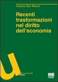Recenti trasformazioni nel diritto dell'economia - Cesare San Mauro - copertina