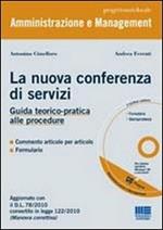 La nuova conferenza dei servizi. Guida teorico-pratica alle procedure. Con CD-ROM