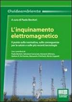 L' inquinamento elettromagnetico. Il punto sulla normativa, sulle conseguenze per la salute e sulle più recenti tecnologie