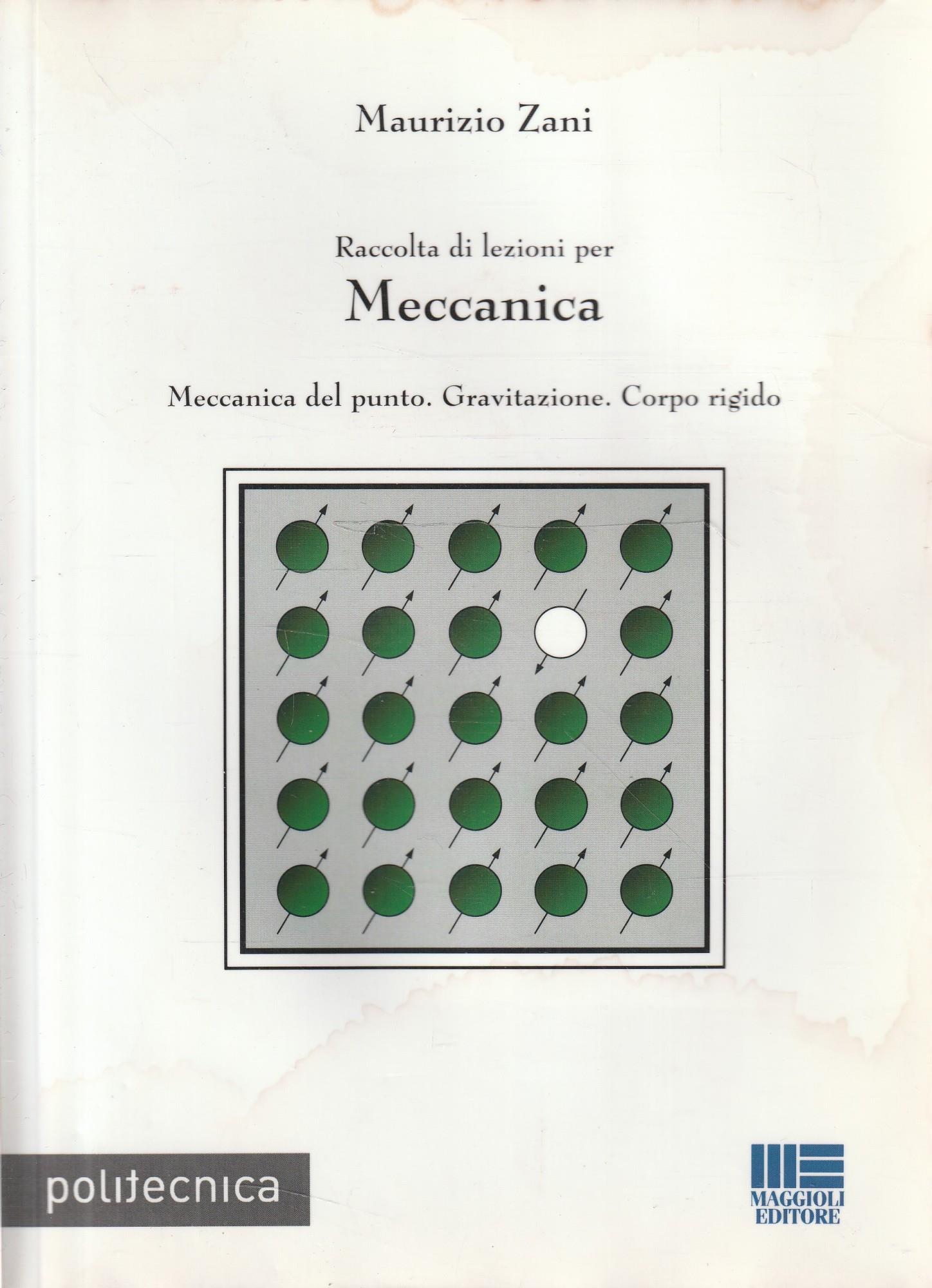 Raccolta di lezioni per meccanica. Meccanica del punto. Gravitazione. Corpo rigido