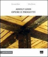 Adolf Loos. Opere e progetti - Giovanni Denti,Silvia Peirone - copertina