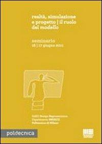 Realtà, simulazione e progetto. Il ruolo del modello - copertina