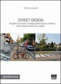 Street design. Progetto di strade e disegno dello spazio pubblico - Federico Jappelli - copertina
