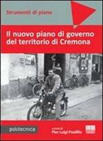 Il nuovo piano di governo del territorio di Cremona. Con DVD