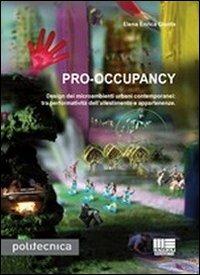 Pro-occupancy. Design dei micrambienti urbani contemporanei: tra performatività dell'allestimento e appartenenze - Elena Enrica Giunta - copertina