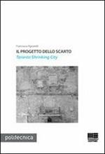 Il progetto dello scarto. Taranto Shrinking City