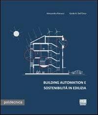 Building automation e sostenibilità in edilizia - Guido R. Dell'Osso,Alessandra Pierucci - copertina