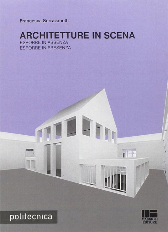 Architetture in scena - Francesca Serrazanetti - copertina