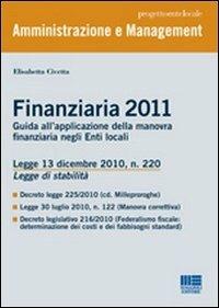Finanziaria 2011. Guida all'applicazione della manovra finanziaria negli enti locali - Elisabetta Civetta - copertina