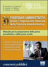 Trentuno funzionari amministrativi presso il segretariato generale della giustizia amministrativa. Manuale per la preparazione della prova preselettiva... - copertina