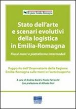 Stato dell'arte e scenari evolutivi della logistica in Emilia-Romagna