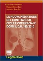 La nuova mediazione nel contenzioso civile e commerciale dopo il D.M. 180/2010