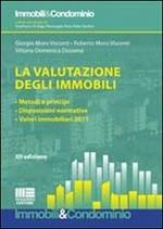 La valutazione degli immobili. Metodi e principi. Disposizioni normative. Valori immobiliari 2011