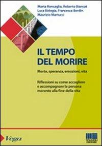 Il tempo del morire. Morte, speranza, emozioni, vita. Riflessioni su come accogliere e accompagnare la persona morente alla fine della vita - copertina