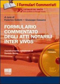Formulario commentato degli atti notarili inter vivos. Con CD-ROM - Giuseppe Cassano,Federico Colletti - copertina